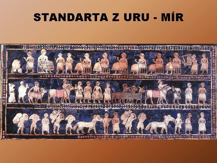 STANDARTA Z URU - MÍR 