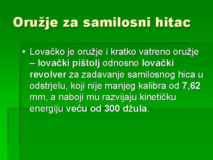 Oružje za samilosni hitac § Lovačko je oružje i kratko vatreno oružje – lovački