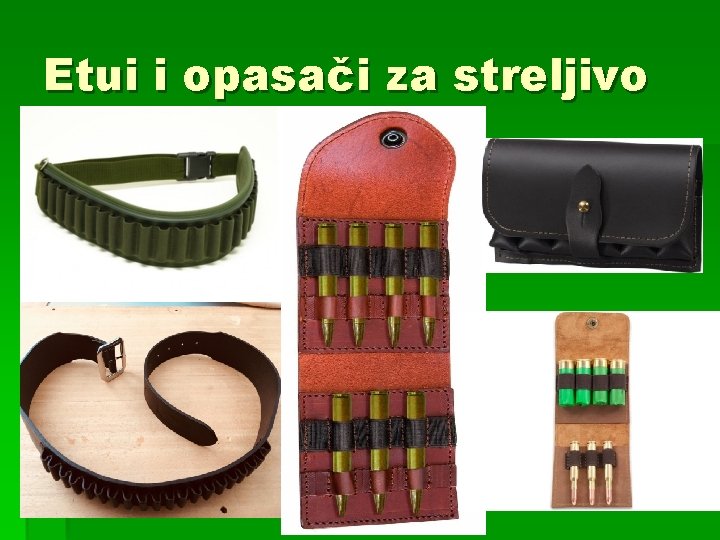 Etui i opasači za streljivo 