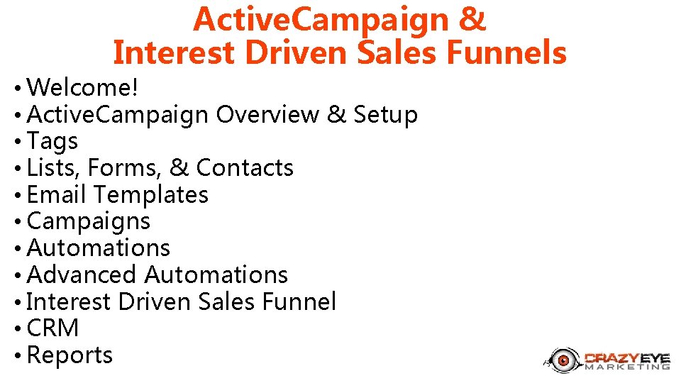 Active. Campaign & Interest Driven Sales Funnels • Welcome! • Active. Campaign Overview &