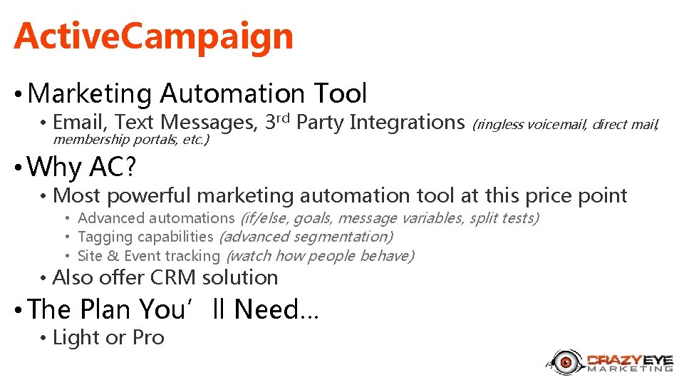 Active. Campaign • Marketing Automation Tool • Email, Text Messages, 3 rd Party Integrations
