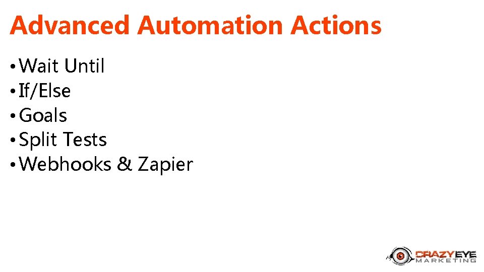 Advanced Automation Actions • Wait Until • If/Else • Goals • Split Tests •
