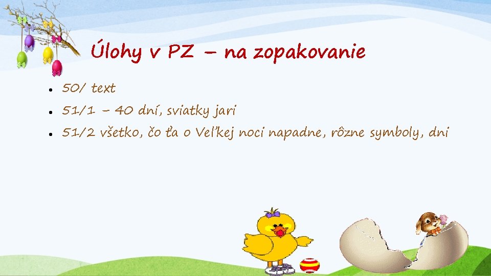 Úlohy v PZ – na zopakovanie 50/ text 51/1 – 40 dní, sviatky jari