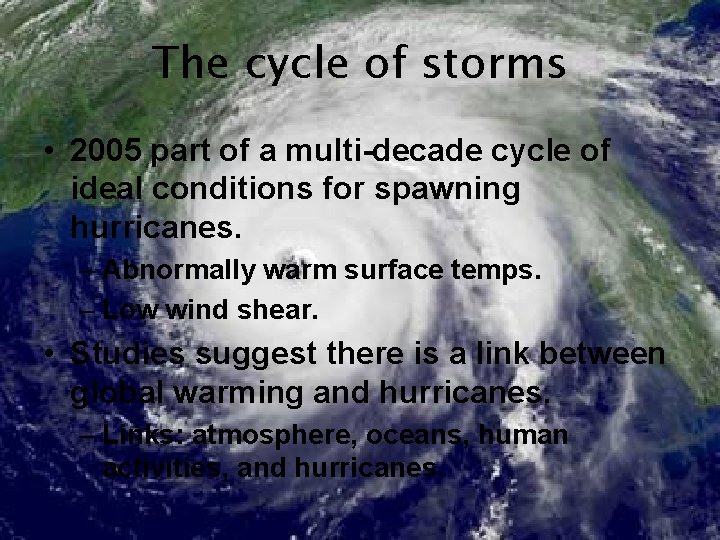 The cycle of storms • 2005 part of a multi-decade cycle of ideal conditions