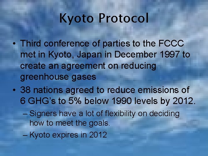 Kyoto Protocol • Third conference of parties to the FCCC met in Kyoto, Japan