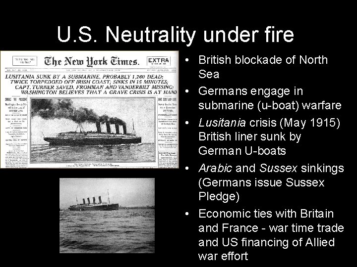 U. S. Neutrality under fire • British blockade of North Sea • Germans engage