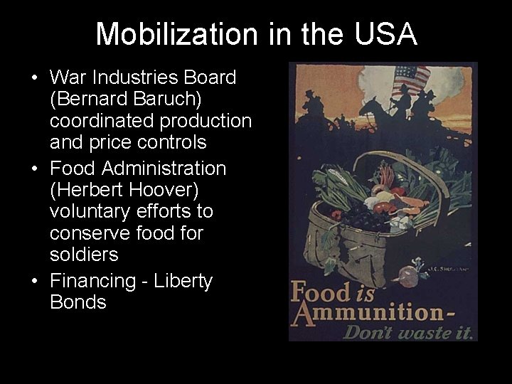 Mobilization in the USA • War Industries Board (Bernard Baruch) coordinated production and price