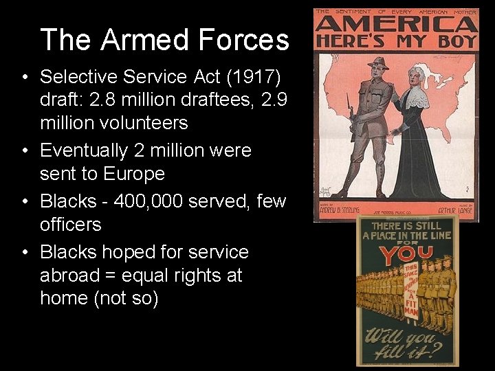 The Armed Forces • Selective Service Act (1917) draft: 2. 8 million draftees, 2.