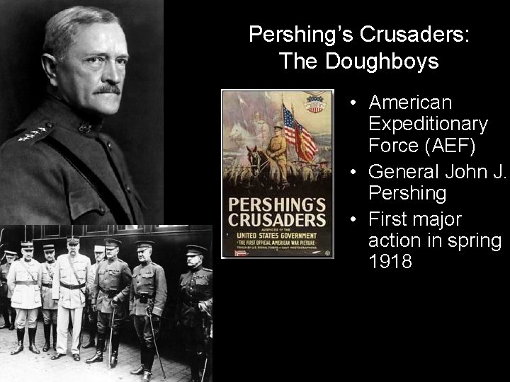 Pershing’s Crusaders: The Doughboys • American Expeditionary Force (AEF) • General John J. Pershing