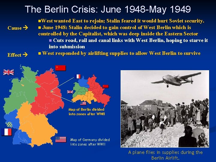 The Berlin Crisis: June 1948 -May 1949 n. West wanted East to rejoin; Stalin The Berlin Crisis: June 1948 -May 1949 n. West wanted East to rejoin; Stalin
