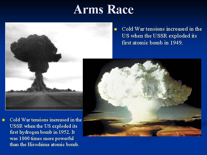 Arms Race n n Cold War tensions increased in the USSR when the US Arms Race n n Cold War tensions increased in the USSR when the US