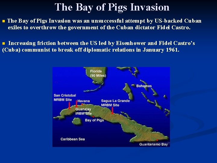 The Bay of Pigs Invasion n The Bay of Pigs Invasion was an unsuccessful The Bay of Pigs Invasion n The Bay of Pigs Invasion was an unsuccessful