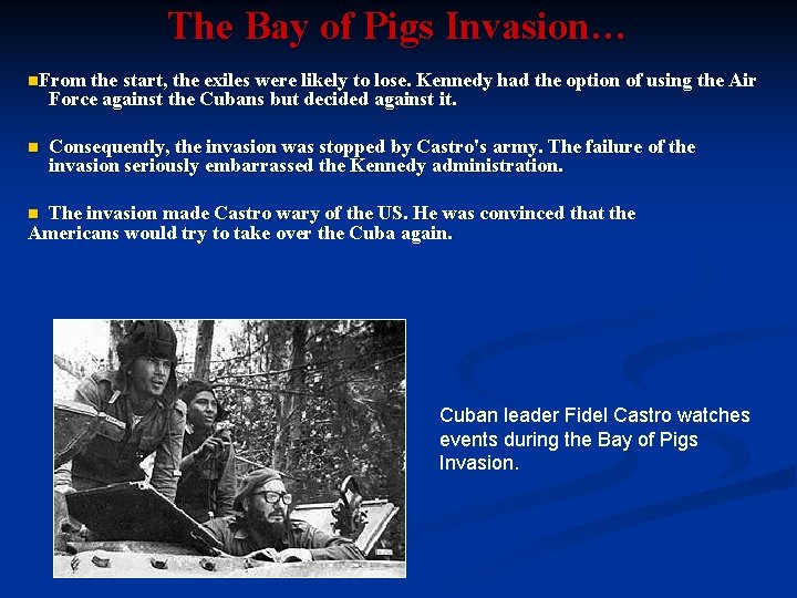 The Bay of Pigs Invasion… n. From the start, the exiles were likely to The Bay of Pigs Invasion… n. From the start, the exiles were likely to