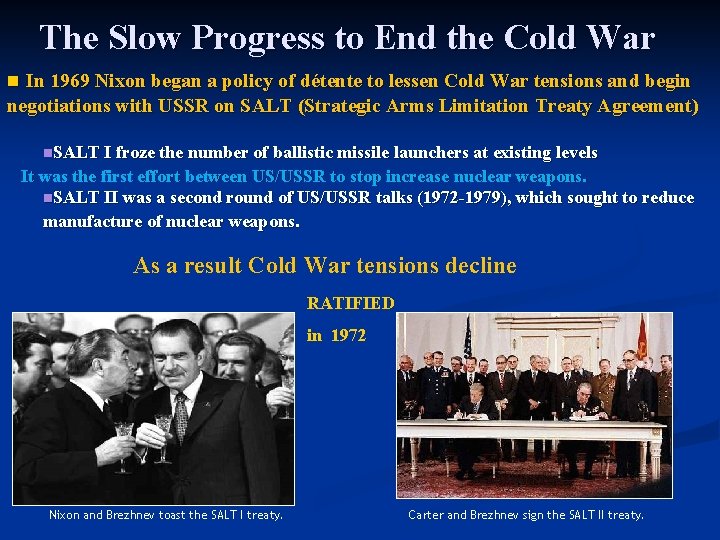 The Slow Progress to End the Cold War n In 1969 Nixon began a The Slow Progress to End the Cold War n In 1969 Nixon began a