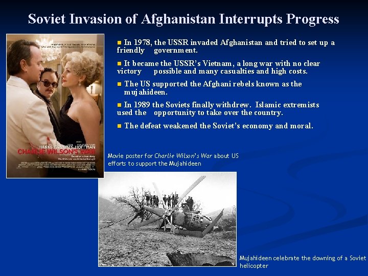 Soviet Invasion of Afghanistan Interrupts Progress In 1978, the USSR invaded Afghanistan and tried Soviet Invasion of Afghanistan Interrupts Progress In 1978, the USSR invaded Afghanistan and tried