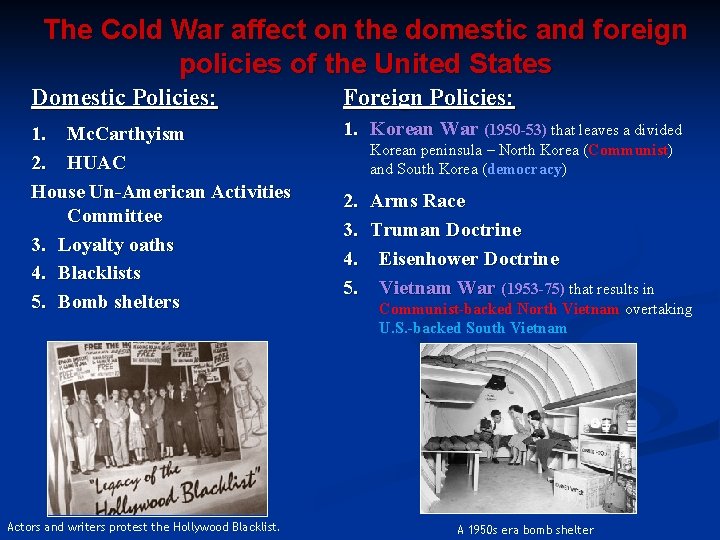 The Cold War affect on the domestic and foreign policies of the United States The Cold War affect on the domestic and foreign policies of the United States