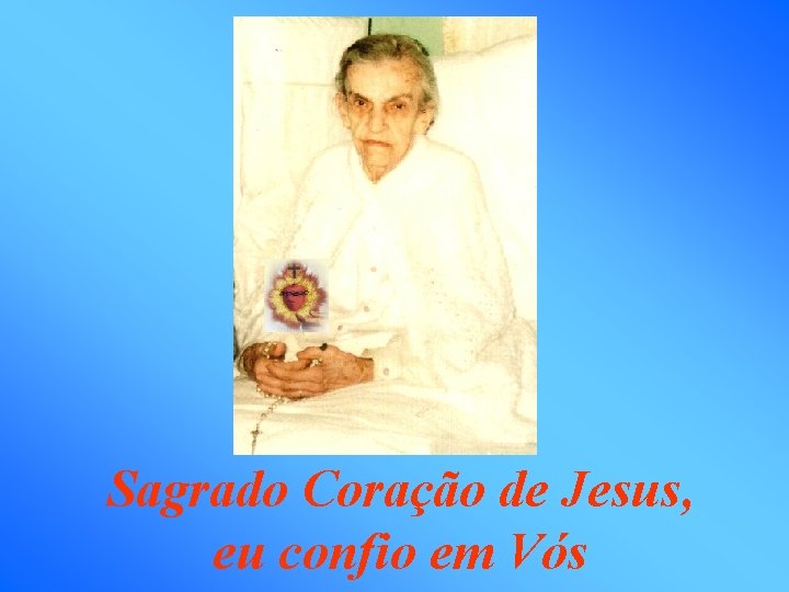 Sagrado Coração de Jesus, eu confio em Vós 