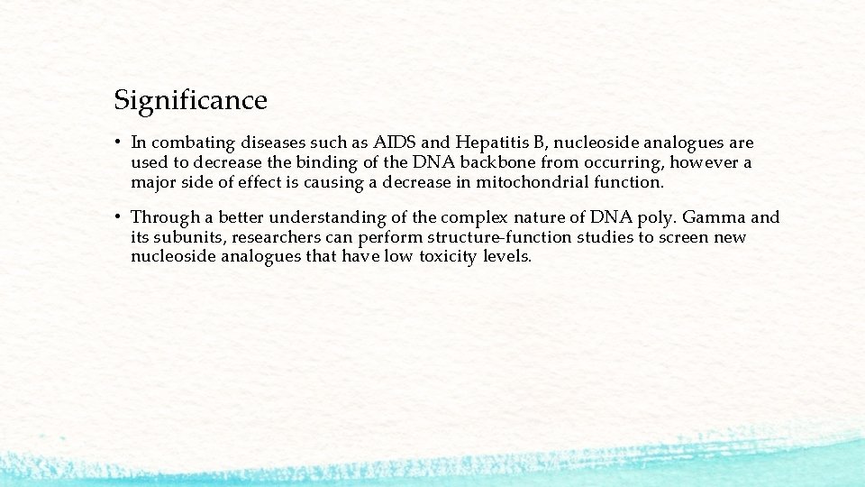 Significance • In combating diseases such as AIDS and Hepatitis B, nucleoside analogues are