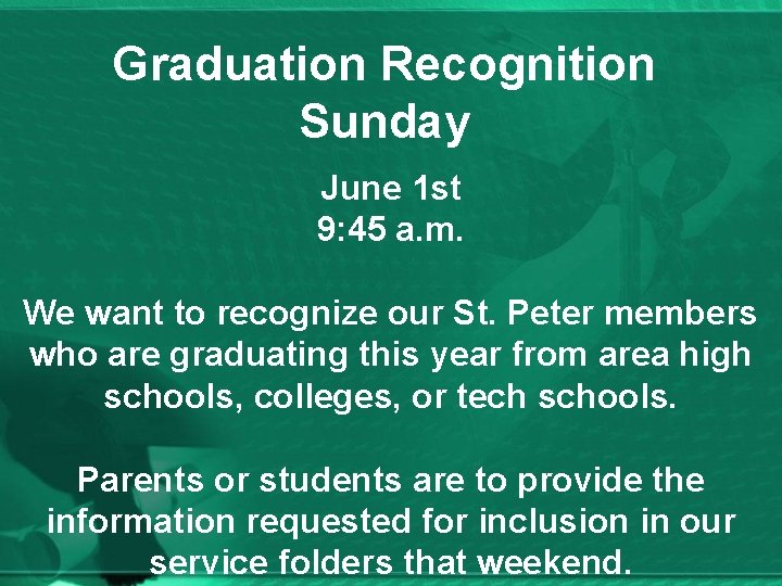 Graduation Recognition Sunday June 1 st 9: 45 a. m. We want to recognize