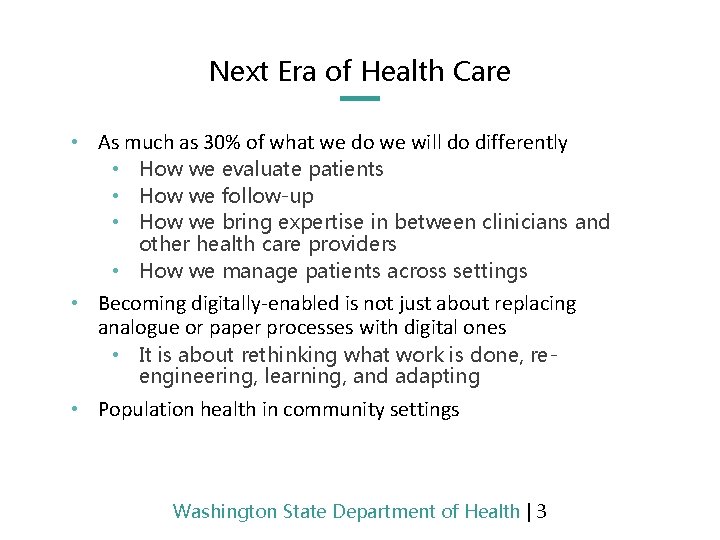 Next Era of Health Care • As much as 30% of what we do