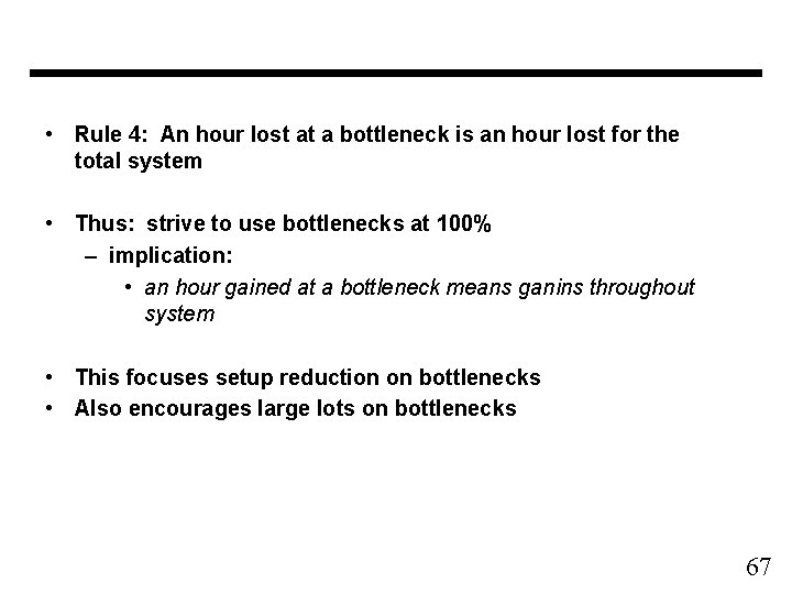  • Rule 4: An hour lost at a bottleneck is an hour lost