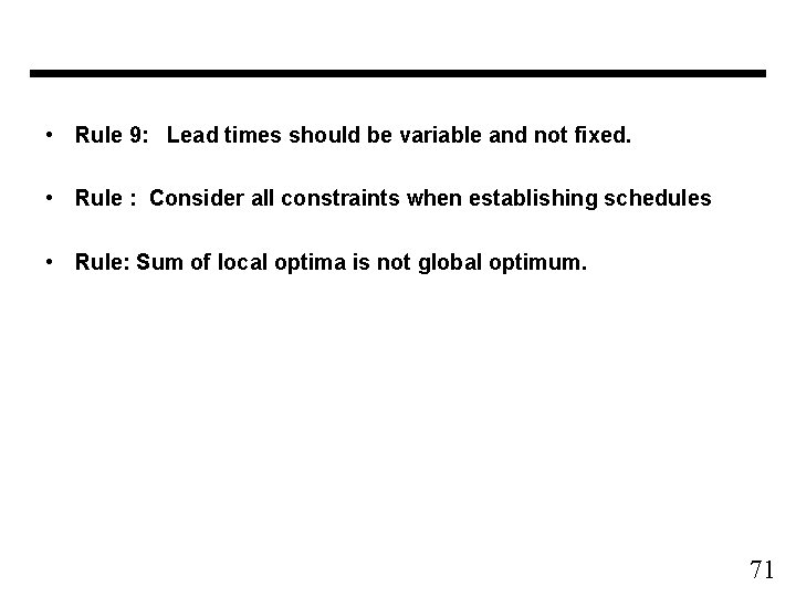  • Rule 9: Lead times should be variable and not fixed. • Rule