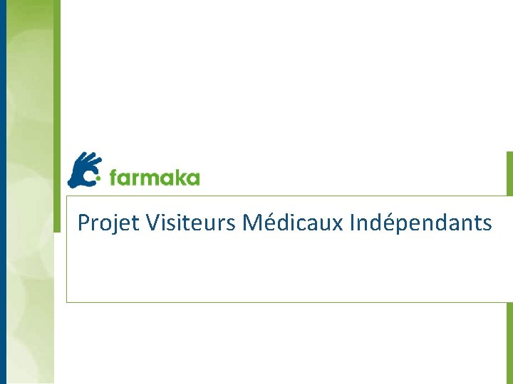 Projet Visiteurs Médicaux Indépendants 