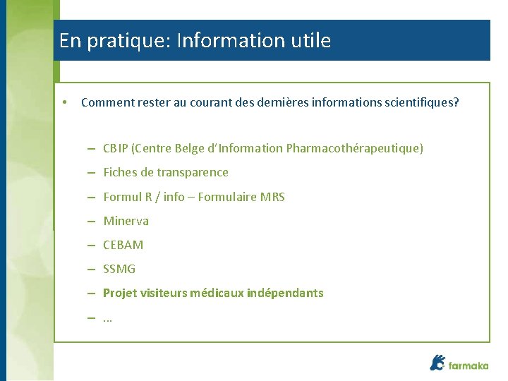 En pratique: Information utile • Comment rester au courant des dernières informations scientifiques? –