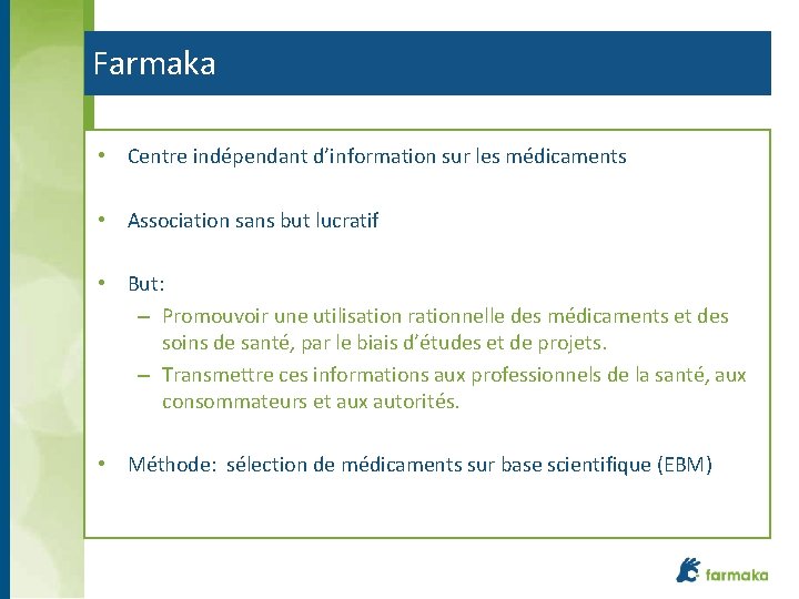 Farmaka • Centre indépendant d’information sur les médicaments • Association sans but lucratif •