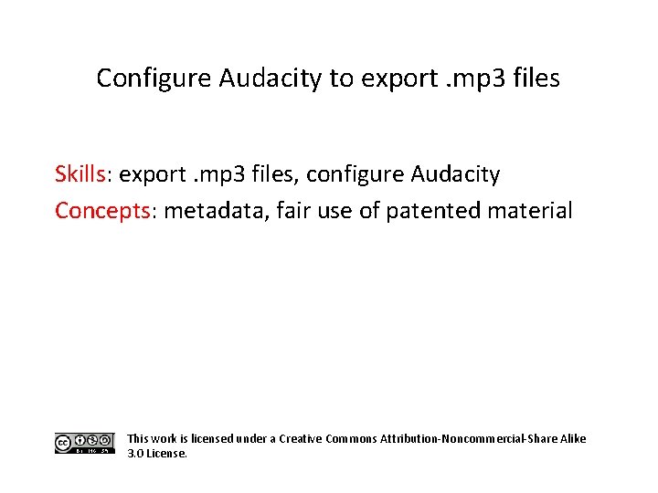 Configure Audacity to export. mp 3 files Skills: export. mp 3 files, configure Audacity