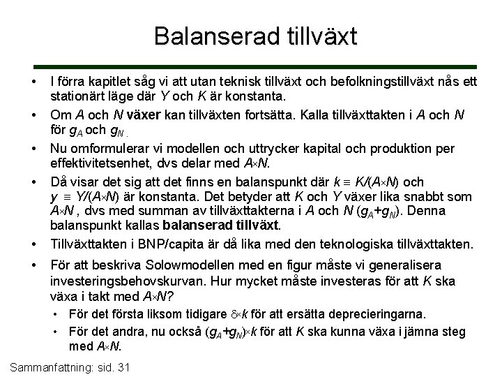 Balanserad tillväxt • • • I förra kapitlet såg vi att utan teknisk tillväxt