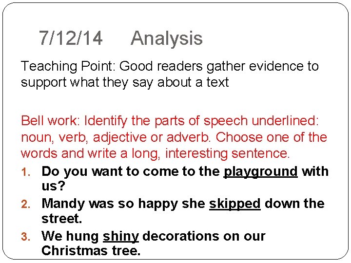 7/12/14 Analysis Teaching Point: Good readers gather evidence to support what they say about