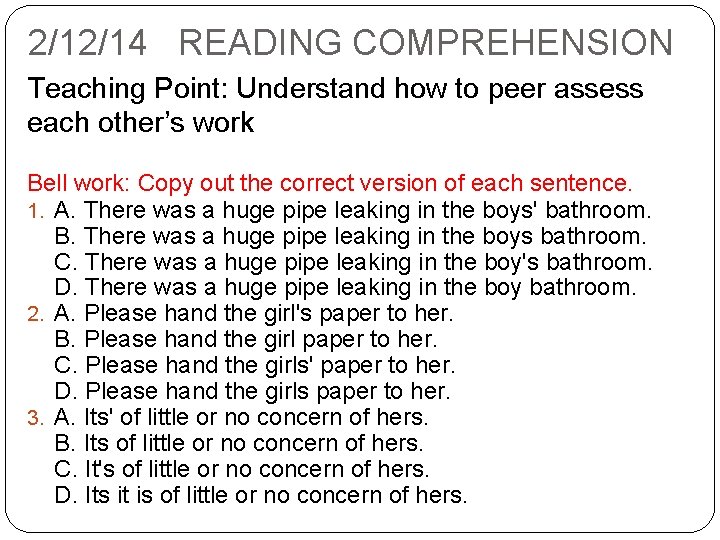 2/12/14 READING COMPREHENSION Teaching Point: Understand how to peer assess each other’s work Bell