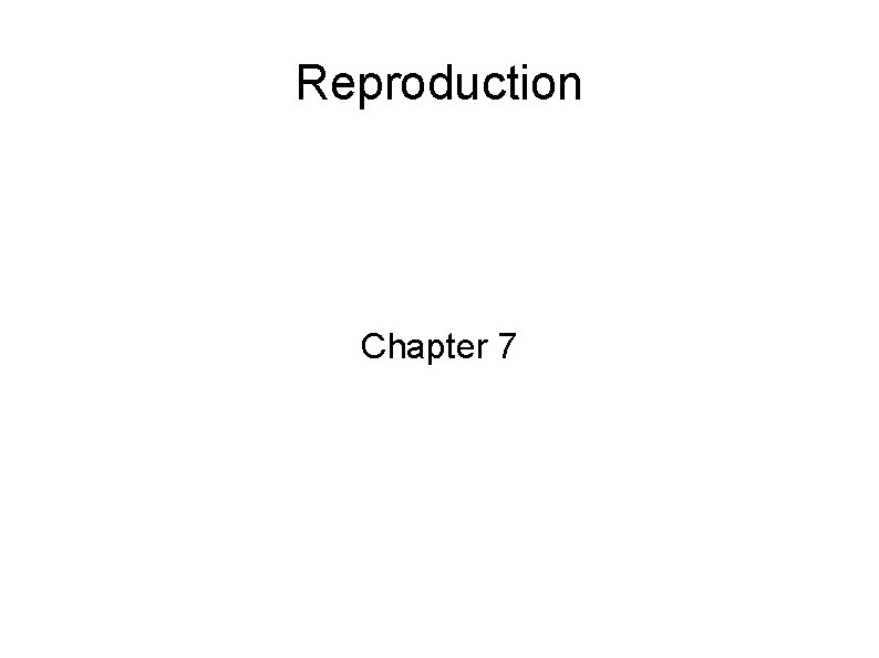 Reproduction Chapter 7 