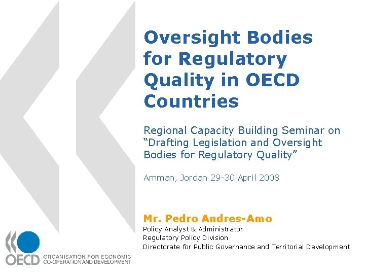 Oversight Bodies for Regulatory Quality in OECD Countries Regional Capacity Building Seminar on “Drafting