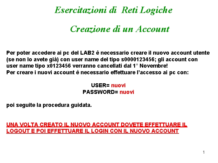 Esercitazioni di Reti Logiche Creazione di un Account Per poter accedere ai pc del