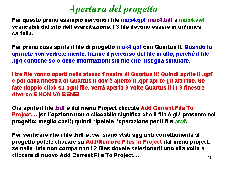 Apertura del progetto Per questo primo esempio servono i file mux 4. qpf mux