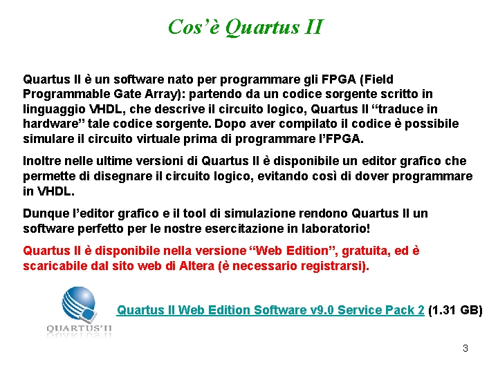 Cos’è Quartus II è un software nato per programmare gli FPGA (Field Programmable Gate