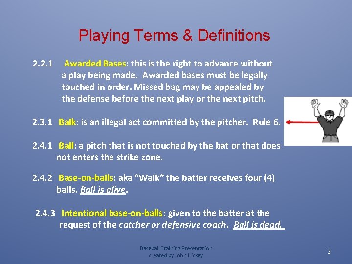 Playing Terms & Definitions 2. 2. 1 Awarded Bases: this is the right to