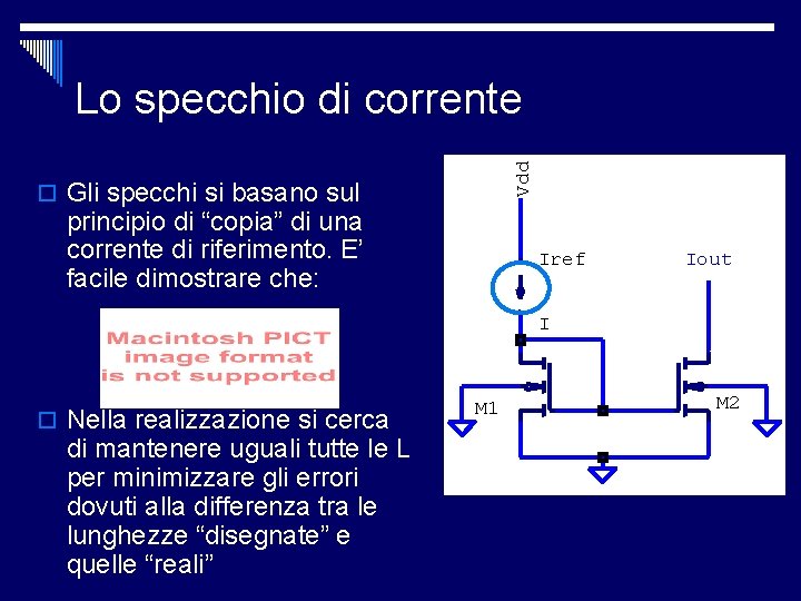Vdd Lo specchio di corrente o Gli specchi si basano sul principio di “copia” Vdd Lo specchio di corrente o Gli specchi si basano sul principio di “copia”