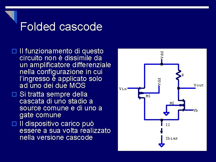 Folded cascode R Vdd circuito non è dissimile da un amplificatore differenziale nella configurazione Folded cascode R Vdd circuito non è dissimile da un amplificatore differenziale nella configurazione