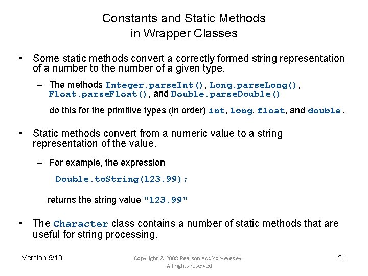 Constants and Static Methods in Wrapper Classes • Some static methods convert a correctly