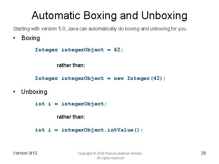 Automatic Boxing and Unboxing Starting with version 5. 0, Java can automatically do boxing