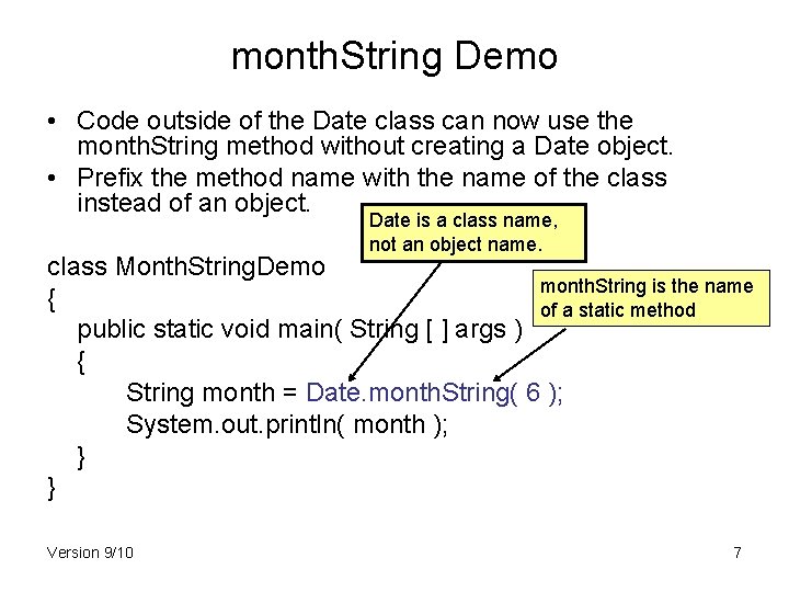 month. String Demo • Code outside of the Date class can now use the