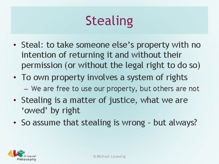 Stealing • Steal: to take someone else’s property with no intention of returning it