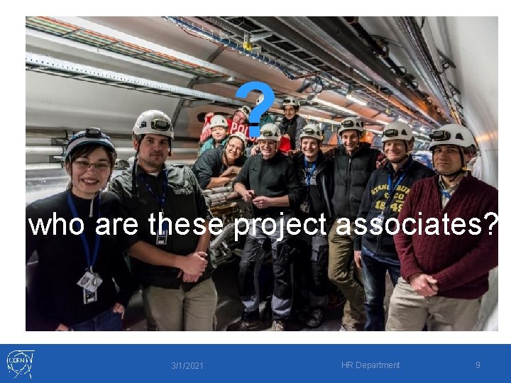 ? who are these project associates? 3/1/2021 HR Department 9 