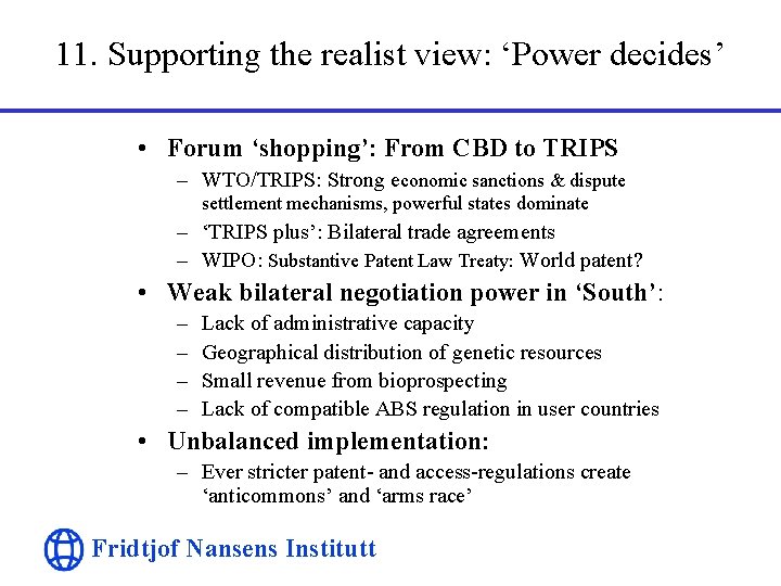 11. Supporting the realist view: ‘Power decides’ • Forum ‘shopping’: From CBD to TRIPS