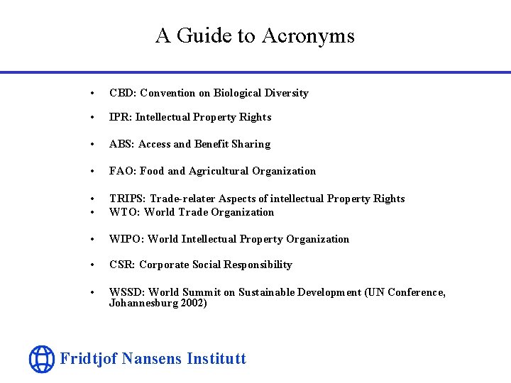 A Guide to Acronyms • CBD: Convention on Biological Diversity • IPR: Intellectual Property