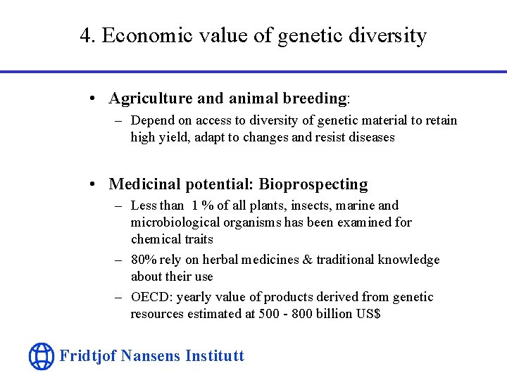 4. Economic value of genetic diversity • Agriculture and animal breeding: – Depend on