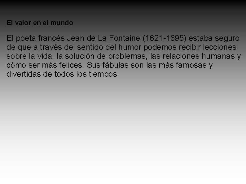 El valor en el mundo El poeta francés Jean de La Fontaine (1621 -1695)